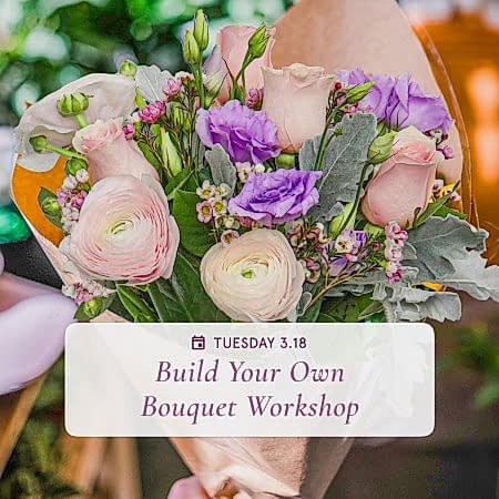 BYOB: Build Your Own Bouquet - Mar 18th