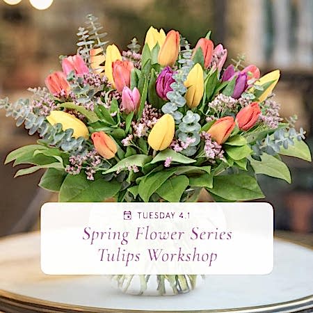 Spring Flower Series: Tulip Arrangements - Apr 1st